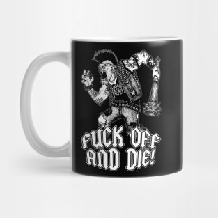 F@ck off and die Mug